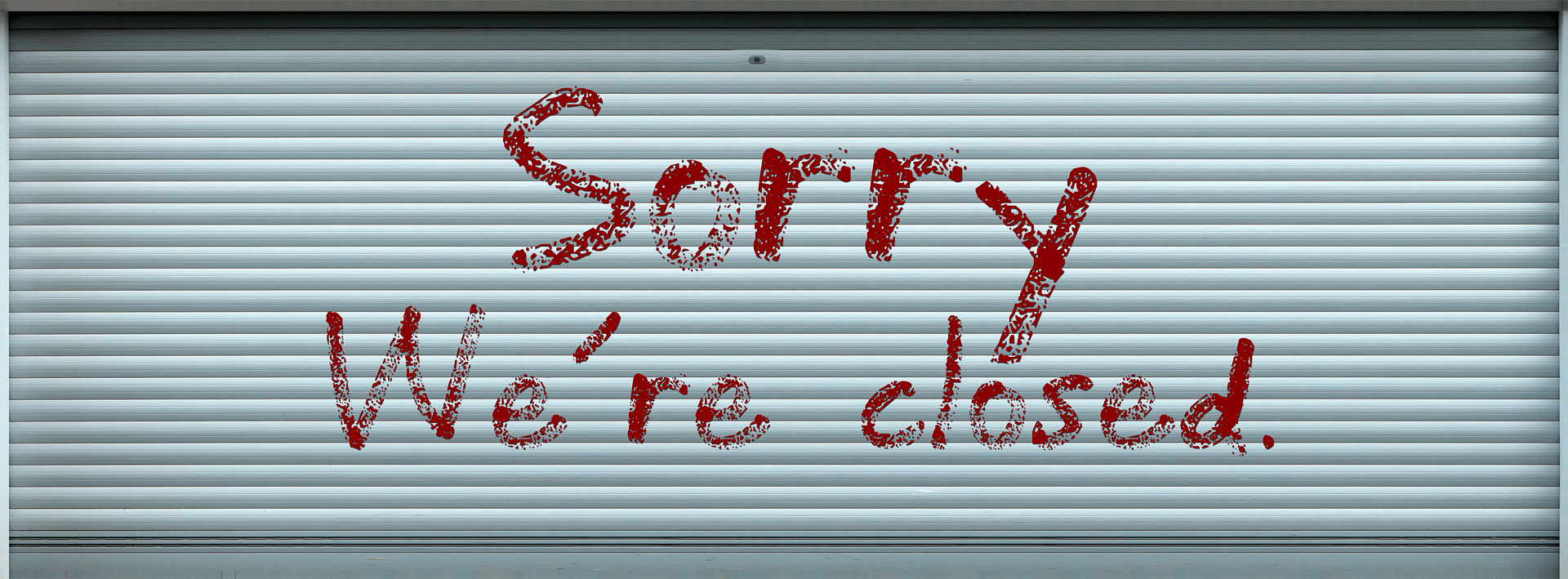 sorry we are closed sign
